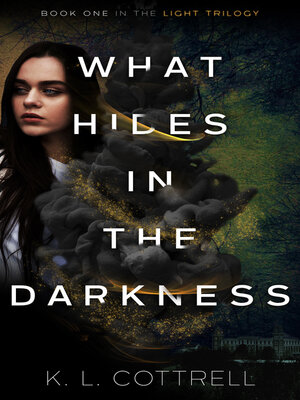 cover image of What Hides in the Darkness (The Light Trilogy, Book One)